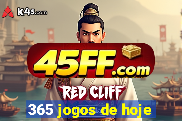 365 jogos de hoje